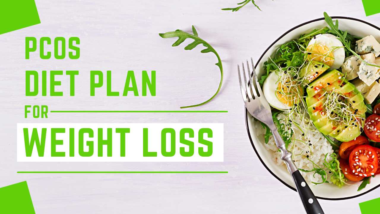 PCOS Diet Plan To Lose Weight | Best Diet For PCOS Weight Loss
